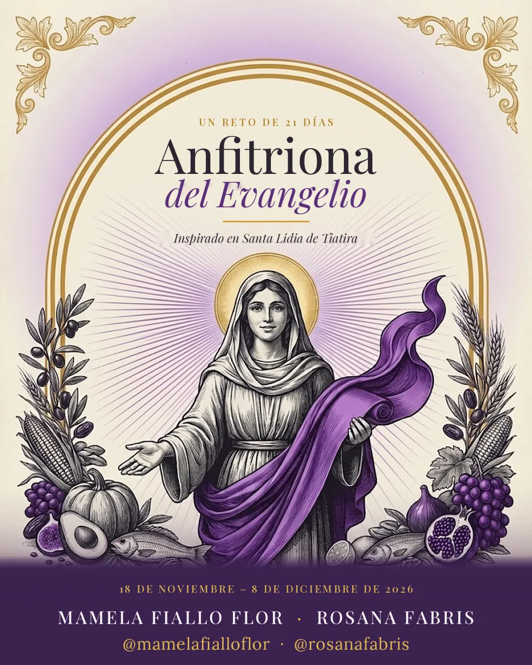 Portada del reto Anfitriona del Evangelio: Santa Lidia de Tiatira con halo dorado y una tela púrpura, rodeada de olivo, trigo, uvas, granada y pescado, bajo un arco dorado.